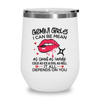 Gemini Girls I Can Be Mean Or As Sweet As Candy Birthday Wine Tumbler - Seseable