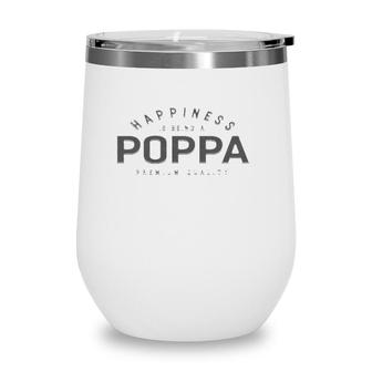 Graphic 365 Happiness Is Being A Poppa Fathers Day Men Gift Wine Tumbler | Mazezy