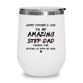 Happy Fathers Day To My Amazing Step-Dad Gift For Fathers Wine Tumbler - Seseable