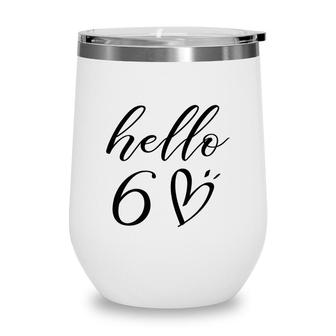 Hello Sixty 60Th Birthday Gifts 60Th Birthday Gift Wine Tumbler - Seseable