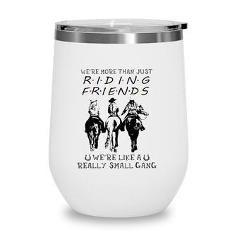 Horse Riding Were More Than Just Riding Friends Wine Tumbler | Mazezy