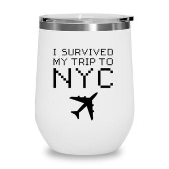 I Survived My Trip To Nyc New York I Love Ny Brooklyn Travel Wine Tumbler | Mazezy