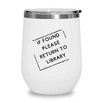 If Found Please Return To Library Stamp Wine Tumbler | Mazezy