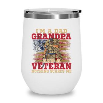 Im A Dad Grandpa And A Veteran Usa Flag 4Th Of July Wine Tumbler - Seseable