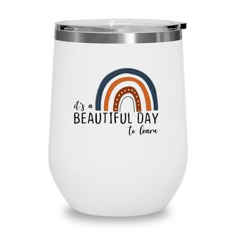 Its A Beautiful Day To Learn Wine Tumbler | Mazezy