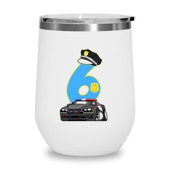 Kids Police Car 6Th Birthday 6 Years Old Cop Officer Wine Tumbler | Mazezy