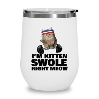 Kitten Swole Right Meow Gym Workout Cat Swole Right Meow Wine Tumbler - Seseable