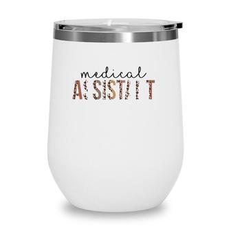 Leopard Medical Assistant Appreciation Healthcare Workers Wine Tumbler | Mazezy
