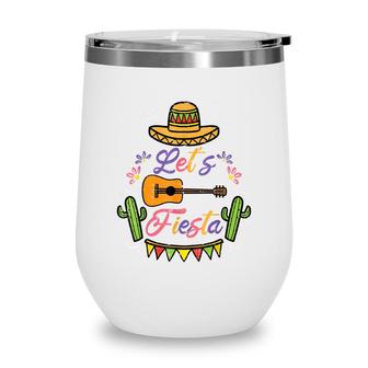 Lets Fiesta Cinco De Mayo Mexican Party Men Women Kids Wine Tumbler - Seseable