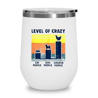 Level Of Crazy Chicken Lover Wine Tumbler | Mazezy