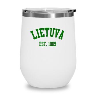 Lietuva Est 1009 Lithuania Strong Apparel Wine Tumbler | Mazezy