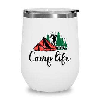 Life Of Travel Lovers Is Great Camp Life To Explore Wine Tumbler - Seseable