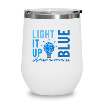 Light It Up Blue Autism Awareness S Men Women Autistic Wine Tumbler | Mazezy