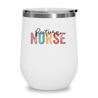 Nurse In Progress Nursing School Student Future Nurse Wine Tumbler | Mazezy