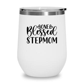 One Blessed Stepmom Happy Mothers Day Gifts Wine Tumbler - Seseable