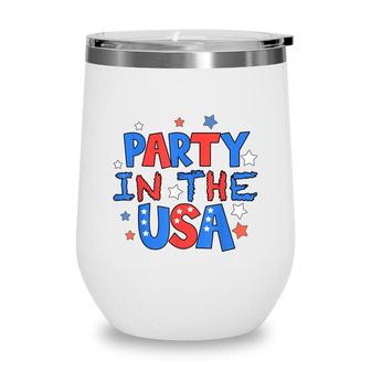 Party In The Usa Funny 4Th Of July American Flag Wine Tumbler - Seseable