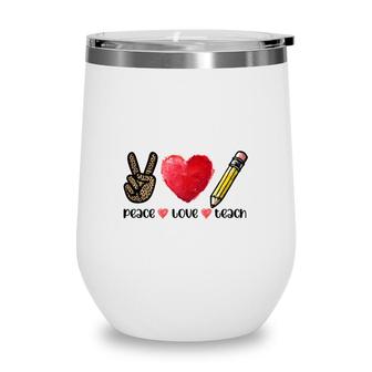 Peace Love Red Heart Teacher School Things Wine Tumbler - Seseable