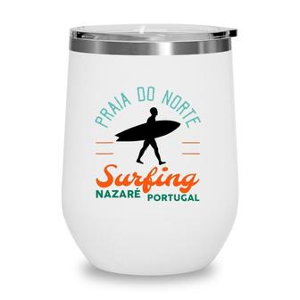 Praia Do Norte Surf Portugal Nazare Surfers Gift Wine Tumbler | Mazezy
