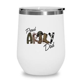 Proud Army Dad For Hero Military Dad Wine Tumbler - Seseable