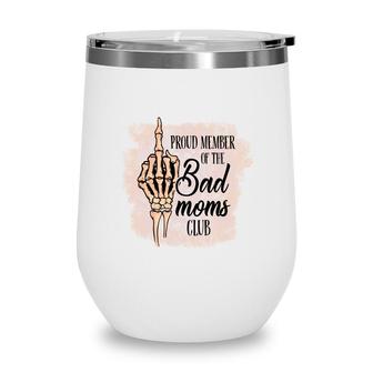 Proud Member Of The Bad Moms Club Vintage Mothers Day Wine Tumbler - Seseable