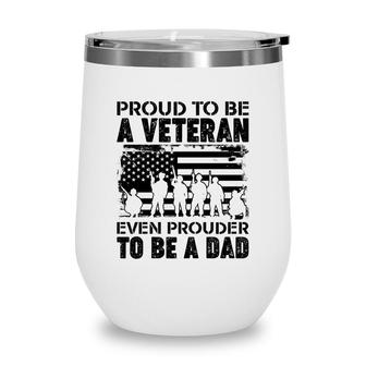 Proud To Be A Veteran Even Prouder To Be A American Veteran Wine Tumbler - Seseable