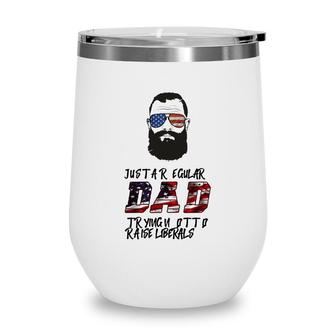 Regular Dad Trying Not To Raise Liberals Beard Wine Tumbler | Seseable UK
