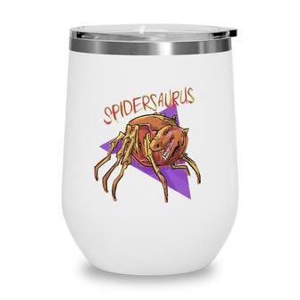 Spidersaurus Spider Dinosaur Tyrannosaurus Trex Spider Lover Wine Tumbler | Mazezy