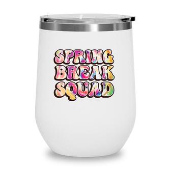 Spring Break Squad Beach Colorful Tie Dye Spring Break 2022 Gift Wine Tumbler | Mazezy