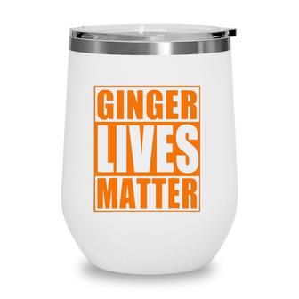 St Patricks Day Ginger Lives Matter Irish Redhead Wine Tumbler | Mazezy