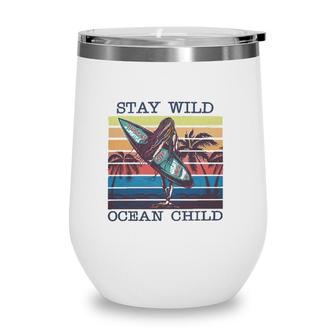 Stay Wild Ocean Child Surfing Ocean Racerback Wine Tumbler | Mazezy