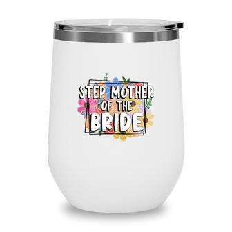 Stepmother Of The Bride Watercolor Stepmom Mothers Day Wine Tumbler - Seseable