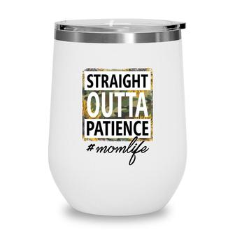 Straight Outta Patience Momlife Vintage Mothers Day Wine Tumbler - Seseable