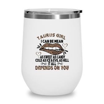 Sweet As Candy Cold As Ice Taurus Girl Leopard Design Wine Tumbler - Seseable
