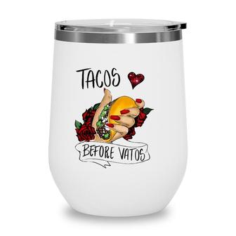 Tacos Before Vatos Funny Valentines Day Men Women Wine Tumbler | Mazezy