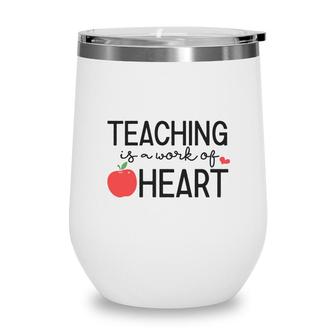 Teacher Teaching Is A Work Of Apple Heart Wine Tumbler - Seseable