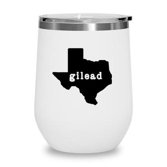 Texas Is Gilead Sb8 Pro Choice Protest Costume Classic Wine Tumbler
