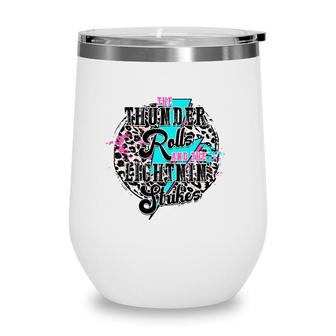 The Thunder Rolls And The Lightnin Strikes Leopard Wine Tumbler | Mazezy CA