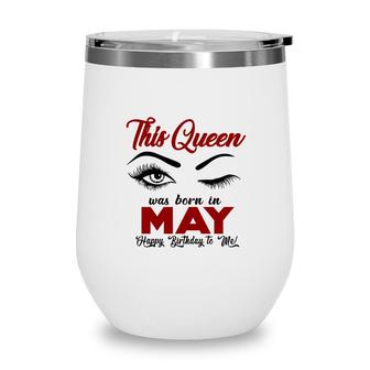 This Queen Was Born In May Red Version Design Wine Tumbler - Seseable