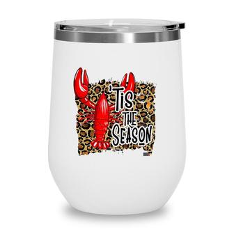 Tis The Season Crawfish Leopard Mardi Gras Carnival Festival Wine Tumbler | Mazezy