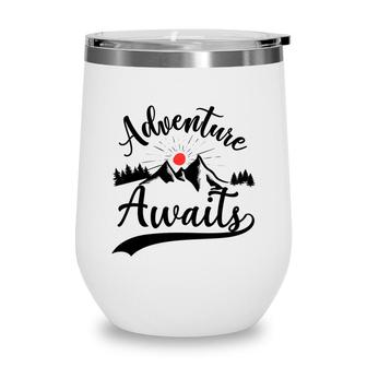 Travel Lover Believe That Adventure Awaits Them To Explore Wine Tumbler - Seseable