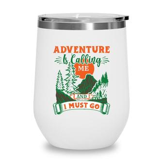 Travel Lover Says Adventure Is Calling Me And I Must Explore Wine Tumbler - Seseable