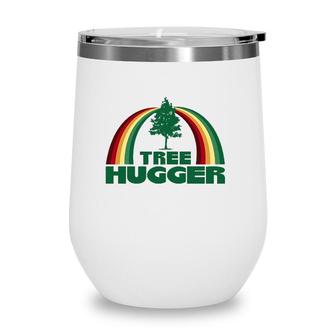 Tree Hugger Earth Day Tree Environmental Protection Wine Tumbler | Mazezy