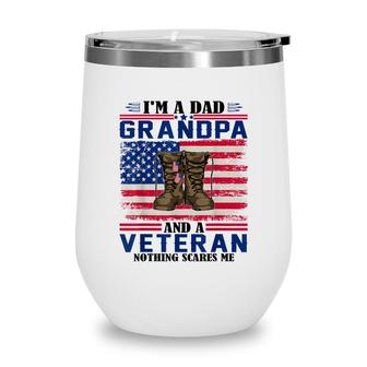 Vintage Im A Dad Grandpa And A Veteran Nothing Scares Me Wine Tumbler - Seseable