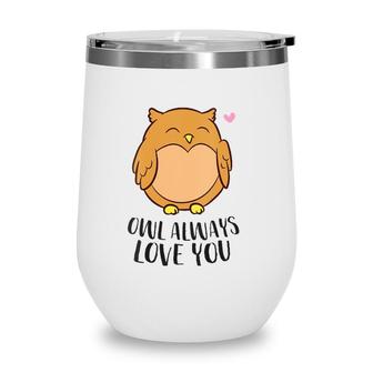 Womens Owl Lovers Owl Always Love You Funny Owls V-Neck Wine Tumbler | Mazezy