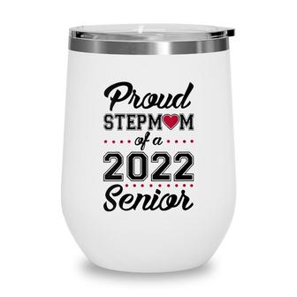 Womens Proud Stepmom Of A 2022 Senior Class Of 2022 Stepmom Wine Tumbler - Seseable