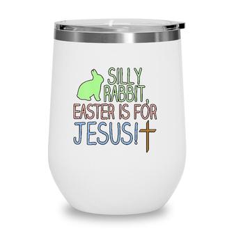 Womens Silly Rabbit Easter Is For Jesus Christian Religious V-Neck Wine Tumbler | Mazezy