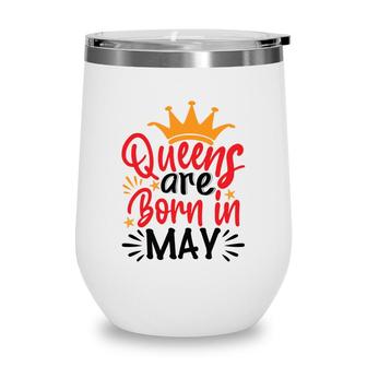 Yellow Crown Red Black Letters Design Queens Are Born In May Birthday Wine Tumbler - Seseable
