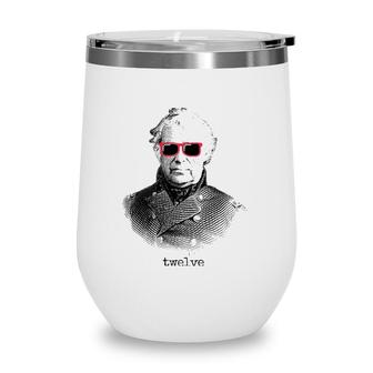 Zachary Taylor 12Th President Usa Wine Tumbler | Mazezy