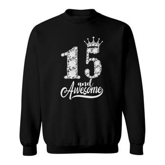 15Th Birthday And Awesome 15 Years Old Glitter Diamond Crown Sweatshirt - Seseable