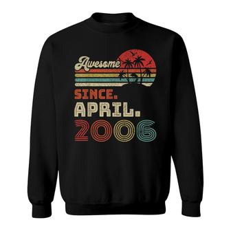 16 Year Old Awesome Since April 2006 16Th Birthday Sweatshirt - Seseable